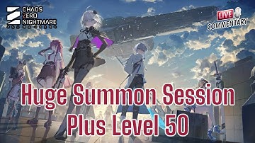 Huge Summon Session Plus Level 50 - Chaos Zero Nightmare