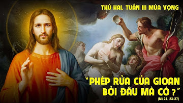 LỜI CHÚA NGÀY 15 - 12 THỨ 2 TUẦN 3 MÙA VỌNG .  PM.CAO HUY HOÀNG, ĐỨC TRỌNG