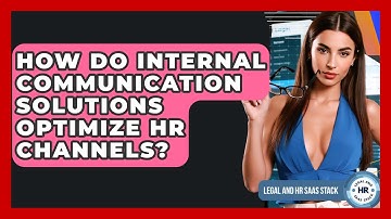 How Do Internal Communication Solutions Optimize HR Channels? - Legal And HR SaaS Stack