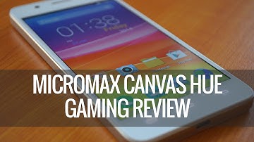 Micromax Canvas Hue Gaming Review