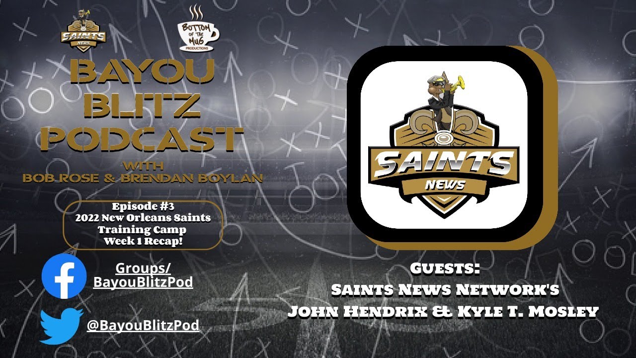 The Bayou Blitz: Episode 3 - Saints 2022 Training Camp Week 1 Recap