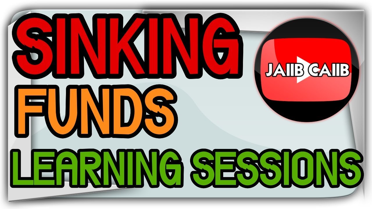 Sinking Funds Jaiib Accounting And Finance For Banking Learning Sessions By Trapk