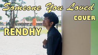 RENDHY - SOMEONE YOU LOVED ( COVER VERSION )