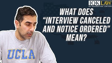 What Does “Interview Canceled and Notice Ordered” Mean?