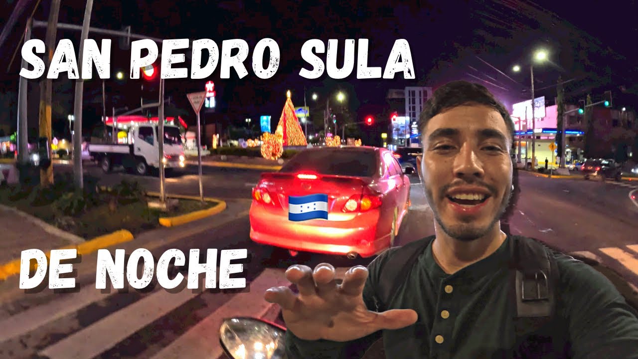 ¡NOCHE! San Pedro Sula, Honduras ¿Qué tanto se puede hacer? Yo soy