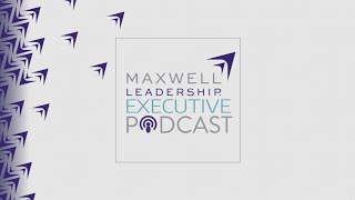 Leading in Volatile Times with Joel Manby (Maxwell Leadership)