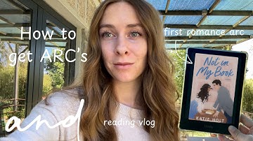 📚 How to Get FREE ARCs (Advanced Reader Copies) | My First Romance ARC + Reading Vlog! 💌