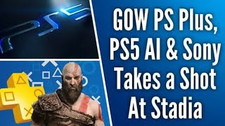 God Of War PS Plus, New Sony AI for PS5, Sony Takes on Stadia With Remote Play, Remedy Talks PS5