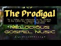 The Prodigal- Best Country Gospel Music by Lifebreakthrough