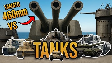 460MM YAMATO GUN vs TANKS - HOW DOES TANK ARMOR DO? - WAR THUNDER
