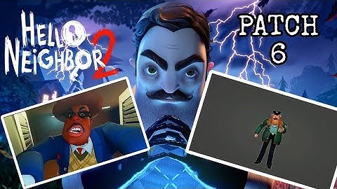 Hello Neighbor 2 Patch 6 New Jumpscare And Animation | Hello Neighbor 2 (4K)