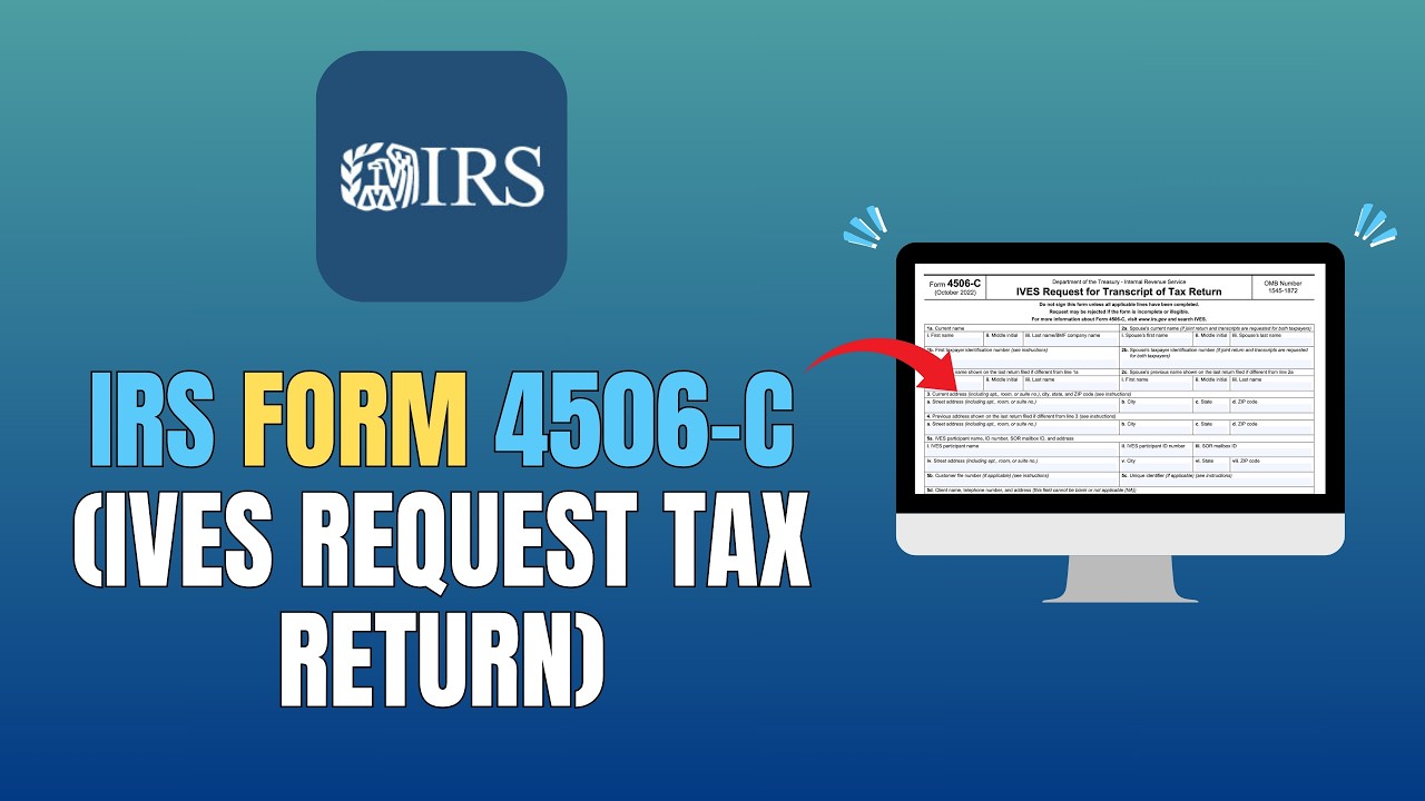 Ives Transcript IRS FORM 4506-C (IVES REQUEST TAX RETURN) - HOW TO FILL OUT - YouTube