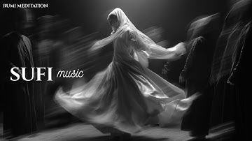 Healing Sufi Music – Rumi’s Sacred Breath for Calm and Reflection