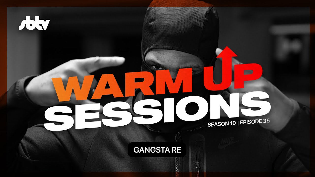 Gangsta RE | Warm Up Sessions [S10.EP35]: SBTV