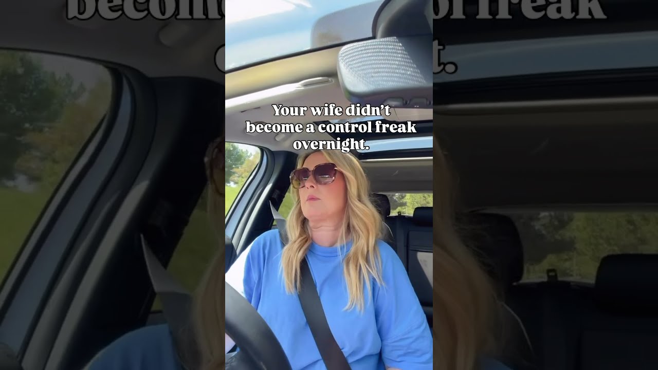 You Trained Her To Be A CONTROL FREAK