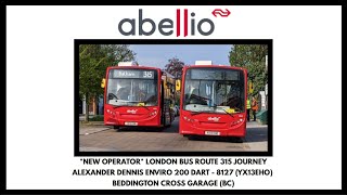 *NEW OPERATOR* Abellio London Route 315 Journey | Alexander Dennis Enviro200 Dart | 8127 (YX13EHO)