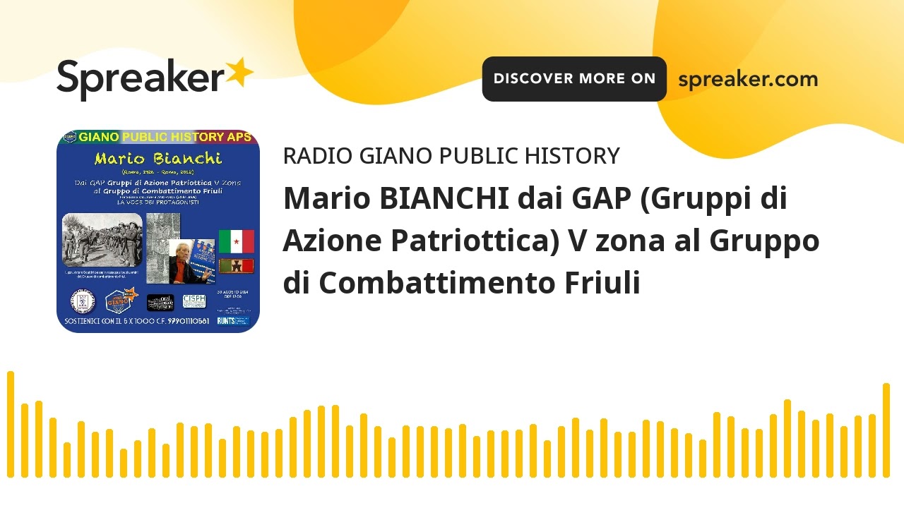 Mario BIANCHI dai GAP (Gruppi di Azione Patriottica) V zona al Gruppo di Combattimento Friuli