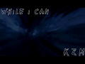 KZM - While I Can (Visual Video)