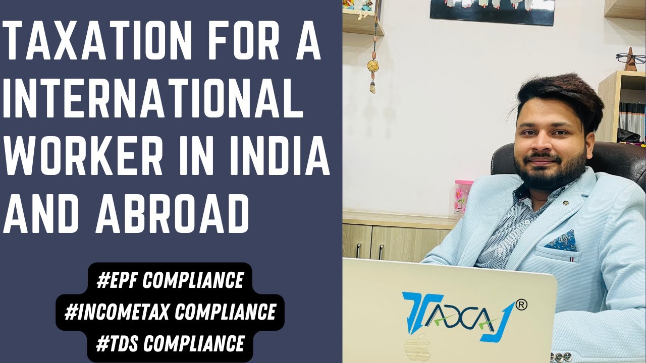 International Workers EPF & Tax Compliance Requirements in India