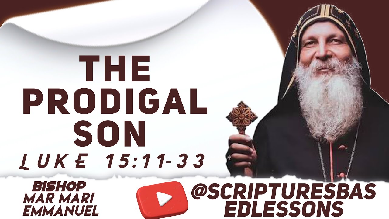 The prodigal son by bishop Mar Mari Emmanuel