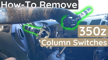 How to Remove 350z Steering Column Switches | Step-by-Step DIY Guide