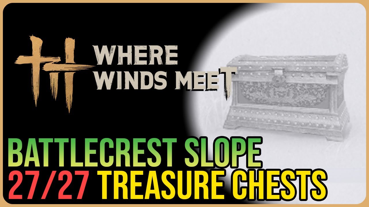 Battlecrest Slope – All 27 Chests – Where Winds Met - YouTube