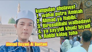 kumpulan sholawat  cover by ust Ahmad Royani Al Bantani