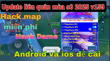 Update Liên Quân Mùa S3 2025 V1.59.1.5 | Hack Map,Hack Dame  Antiband 100% Android Và Ios Dễ Cài