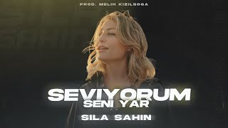 Sıla Şahin - Seviyorum Seni Yar ( Prod. Melih Kızılboğa ) Resimi