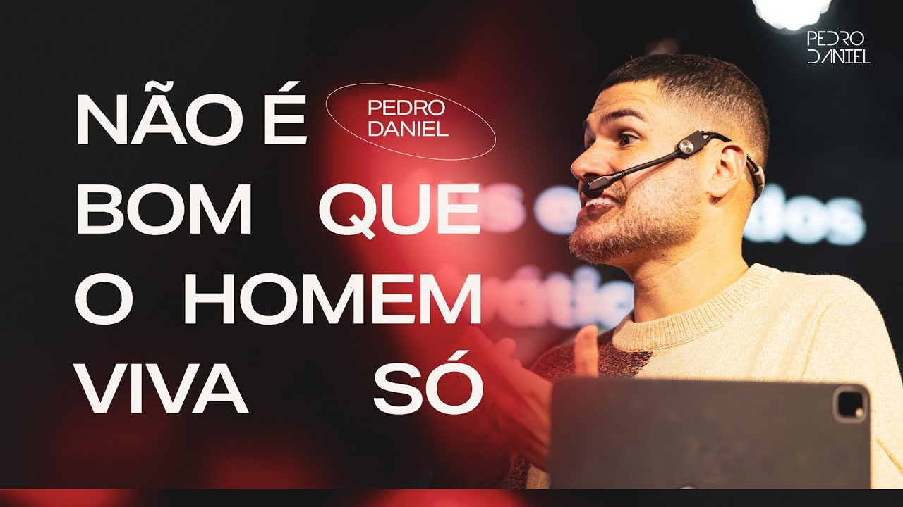 NÃO É BOM QUE O HOMEM VIVA SÓ PR. PEDRO
