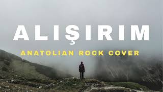 Alışırım (Anatolian Rock Cover)