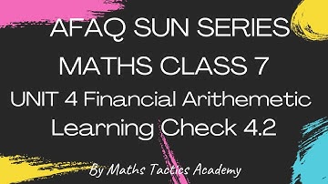 Afaq Sun Series Maths Class 7||Unit 4 Financial Arithemetic Learning Check 4.2 Maths Tactics Academy