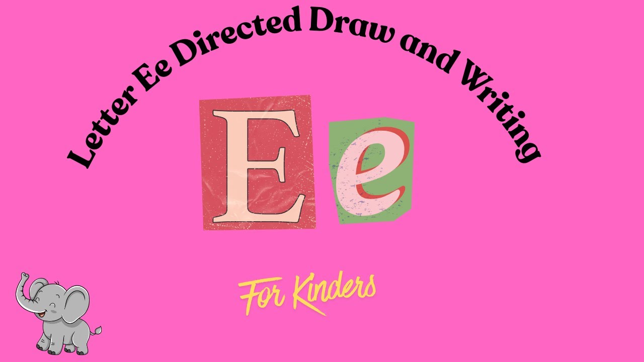 Letter Ee Directed Draw and Writing for Kindergarten
