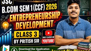 B.COM SEM 1 CCF I ENTREPRENEURSHIP DEVELOPMENT CLASS 3 I BY PRITISH SIR #jsc #university