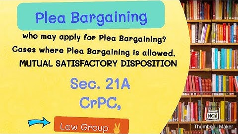 •chapter-21A CrPC|•Plea Bargaining |•section265A-265L |