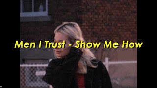 Men I Trust - Show Me How (garage session) [가사/해석/lyrics]