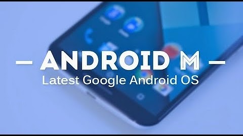 Android 6.0 marshmallow first look