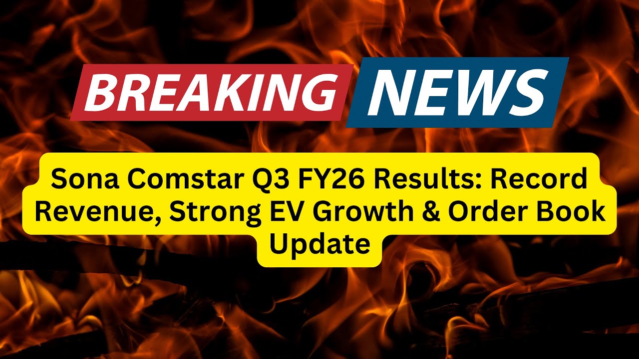Sona Comstar Q3 FY26 Results: Record Revenue, Strong EV Growth & Order Book Update