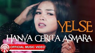 Yelse - Hanya Cerita Asmara [  HD]