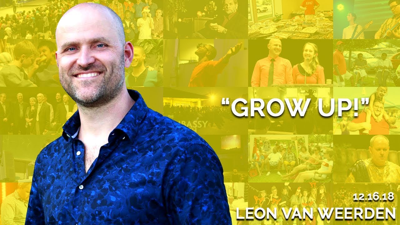 Grow Up! | December 16th 2018 (Leon van Weerden)