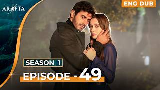 ARAFTA - Full Episode 49 | Turkish Drama in English Dubbed  | @Arafta-englishdub​
