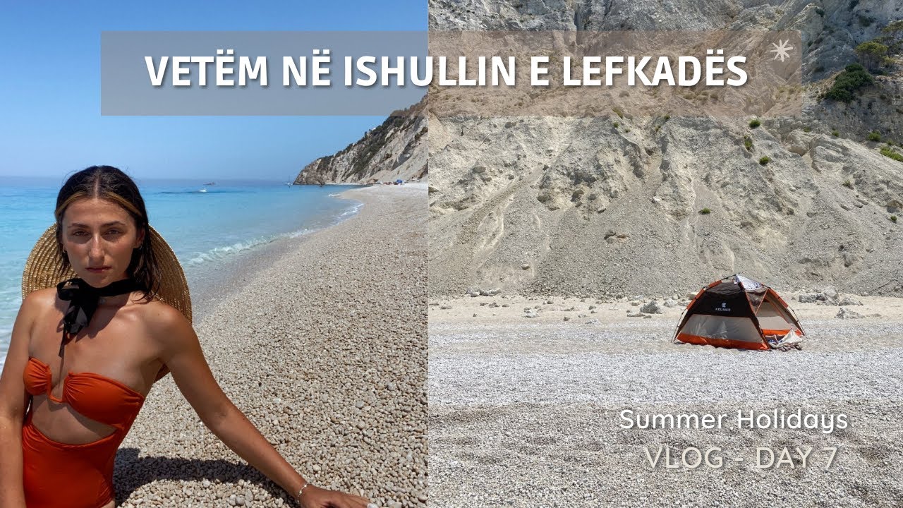 Pushime verore Day 7 | VETEM NE ISHULLIN E LEFKADES | VLOG SHQIP | Pushime ne Lefkada