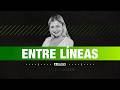 ENTRE LÍNEAS - 2026-05-26