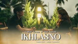 Catur Arum Feat Ayu Surati - Ikhlasno (Official Music Video)