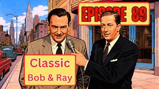 Classic Bob and Ray Episode 89 | We Really mean it, 89.