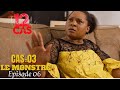 12 CAS ( CAS 03 ) LE MONSTRE - Episode 06 ( Série Africaine )