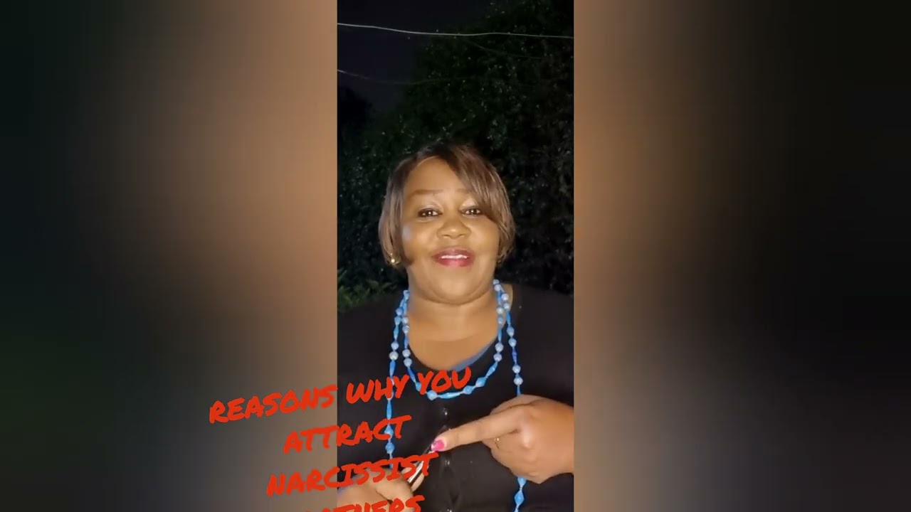 Reasons why you attract Narcissist Partners. @BlossomBecky