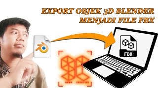 Cara Export Objek 3D pada Blender Menjadi File FBX || Tutorial Blender 2.92