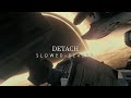 Interstellar Detach Slowed Reverb