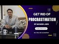 Get Rid Of Procrastination | Manish Jain | Satkar Infotech | Public Speaking Coach